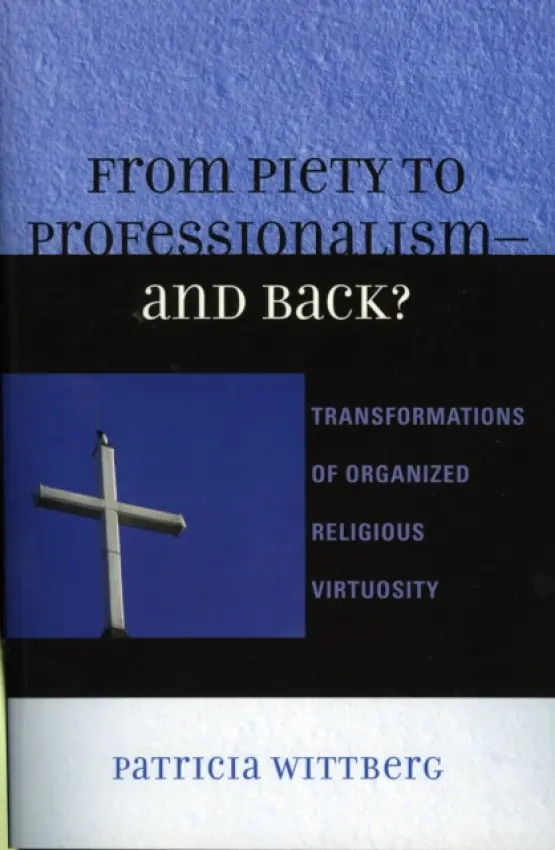 From Piety to Professionalism D and Back? - Wittberg, Patricia