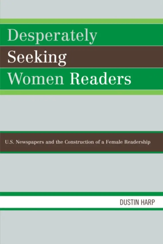 Desperately Seeking Women Readers - Harp, Dustin