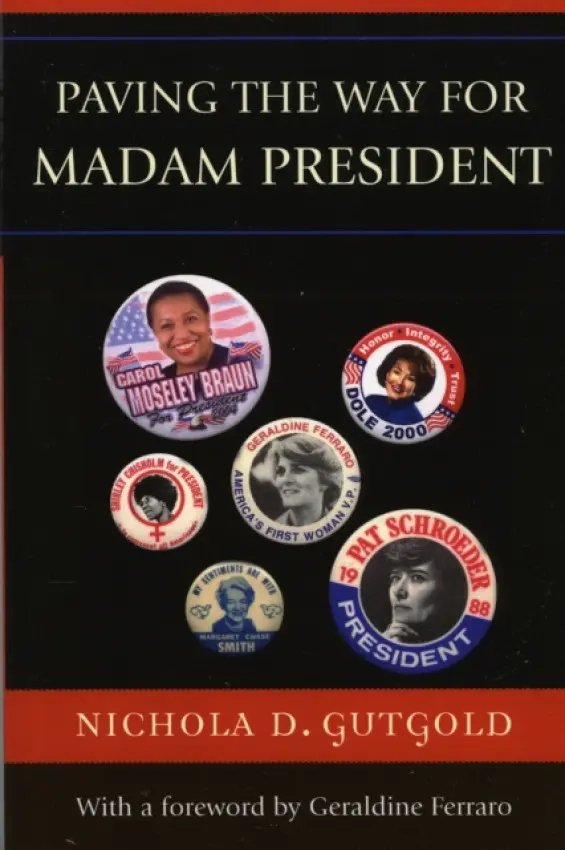 Paving the Way for Madam President - Gutgold, Nichola D.