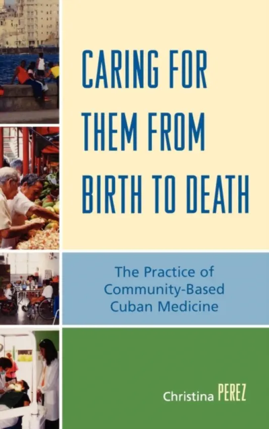 Caring for Them from Birth to Death - Perez, Christina