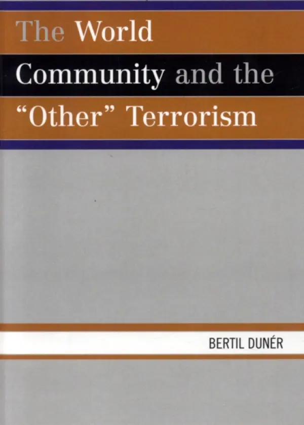 World Community and the 'Other' Terrorism - Duner, Bertil