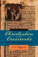 Christendom at the Crossroads - Sheppard, J. A.