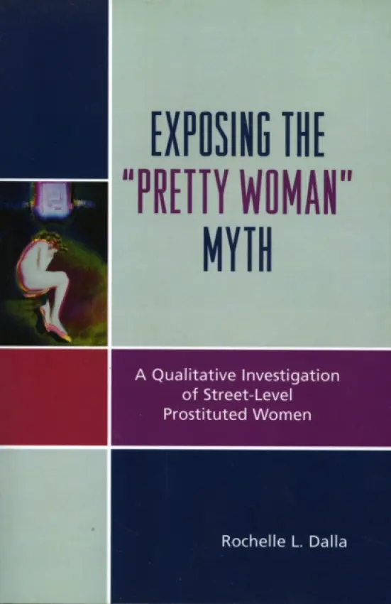 Exposing the 'Pretty Woman' Myth - Dalla, Rochelle L.