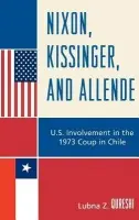 Nixon, Kissinger, and Allende - Qureshi, Lubna Z.