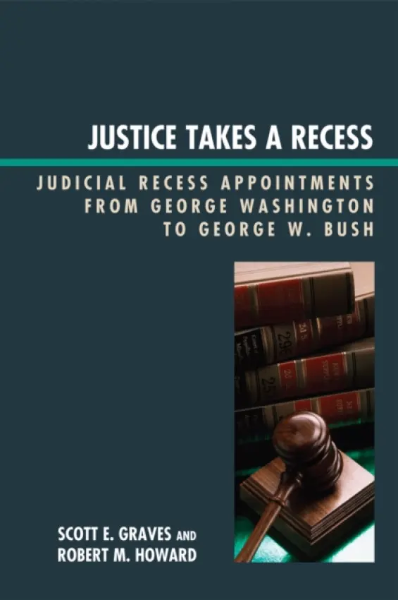 Justice Takes a Recess - Graves, Scott E. a Howard, Robert M.