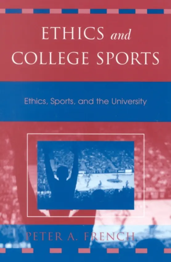 Ethics and College Sports - French, Peter A.