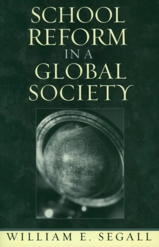 School Reform in a Global Society - Segall, William E.