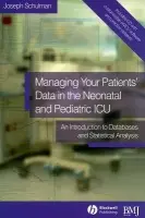 Managing your Patients' Data in the Neonatal and Pediatric ICU - Schulman, Joseph (The New York Presbyterian Hospital, New York, USA)