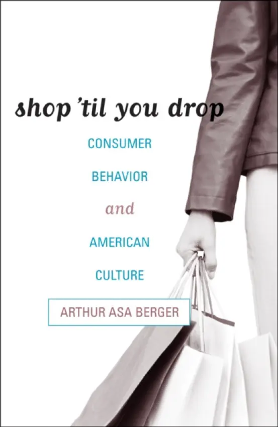 Shop 'til You Drop - Berger, Arthur Asa