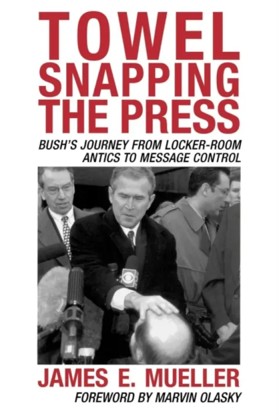 Towel Snapping the Press - Mueller, James E.