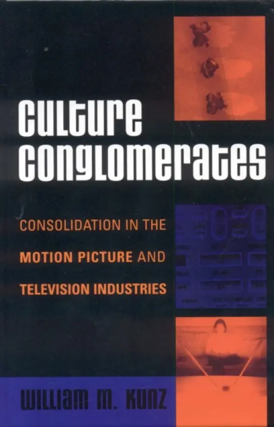 Culture Conglomerates - Kunz, William M.
