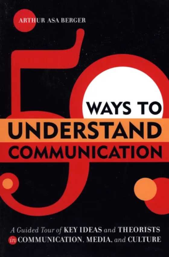 50 Ways to Understand Communication - Berger, Arthur Asa