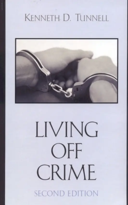 Living Off Crime - Tunnell, Kenneth D.