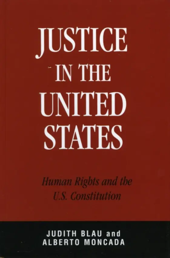 Justice in the United States - Blau, Judith a Moncada, Alberto