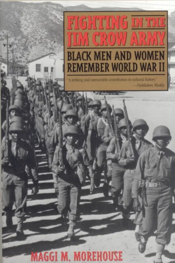 Fighting in the Jim Crow Army - Morehouse, Maggie M.