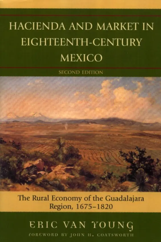 Hacienda and Market in Eighteenth-Century Mexico - Young, Eric Van