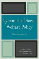 Dynamics of Social Welfare Policy - Harris, Gardenia a Tamas, Bernard Ivan a Lind, Nancy S.
