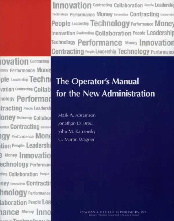 Operator's Manual for the New Administration - Abramson, Mark A. a Breul, Jonathan D. a Kamensky, John M. a Wagner, Martin G.