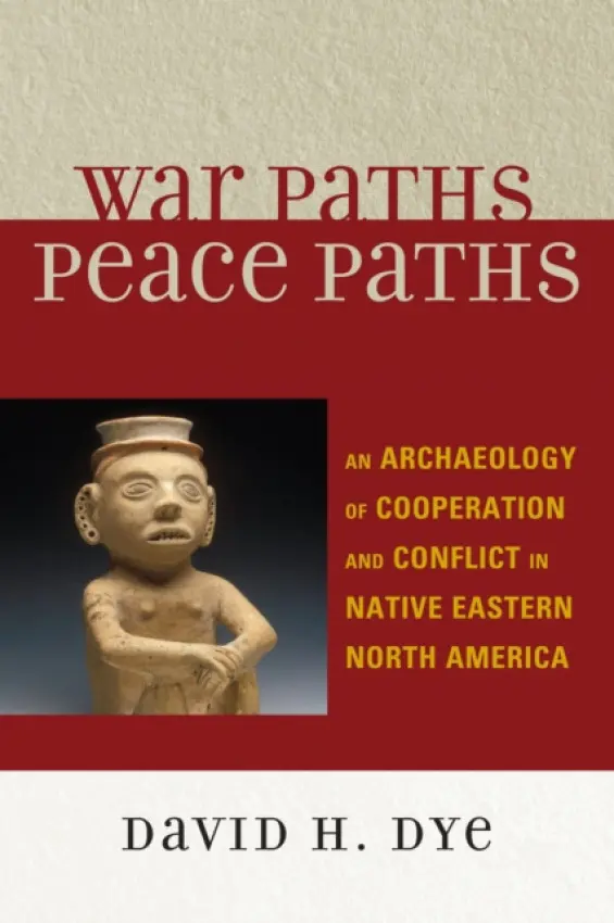 War Paths, Peace Paths - Dye, David