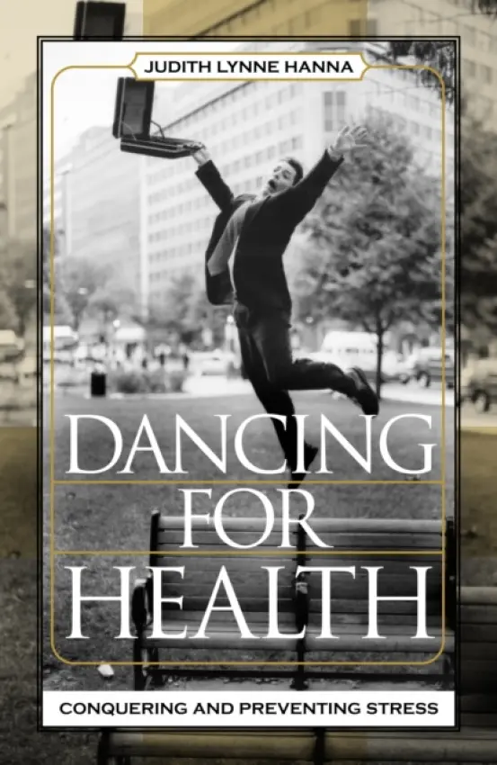 Dancing for Health - Hanna, Judith Lynne