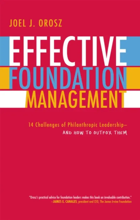 Effective Foundation Management - Orosz, Joel J.