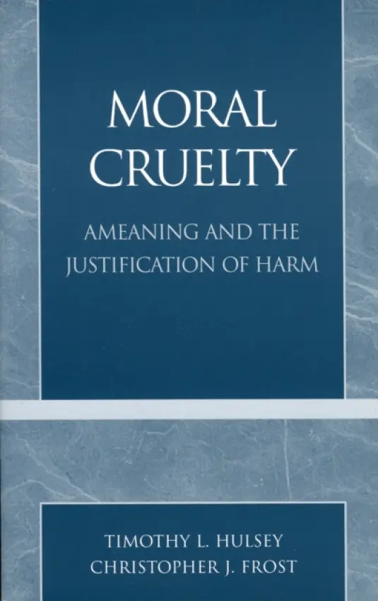 Moral Cruelty - Hulsey, Timothy L. a Frost, Christopher J.