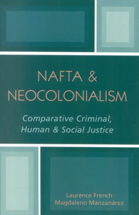 NAFTA & Neocolonialism - French, Laurence a Manzanarez, Magdaleno