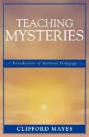 Teaching Mysteries - Mayes, Clifford