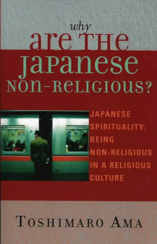 Why Are the Japanese Non-Religious? - Ama, Toshimaro