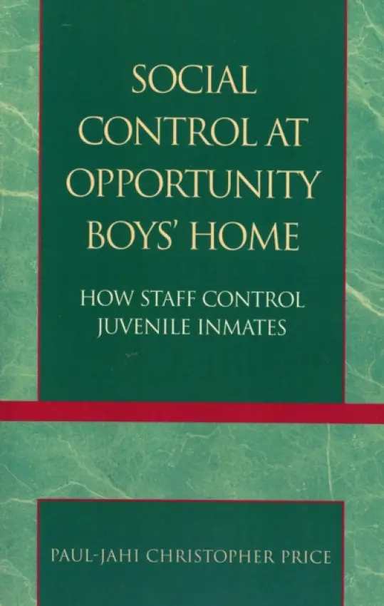 Social Control at Opportunity Boys' Home - Price, Paul Christopher