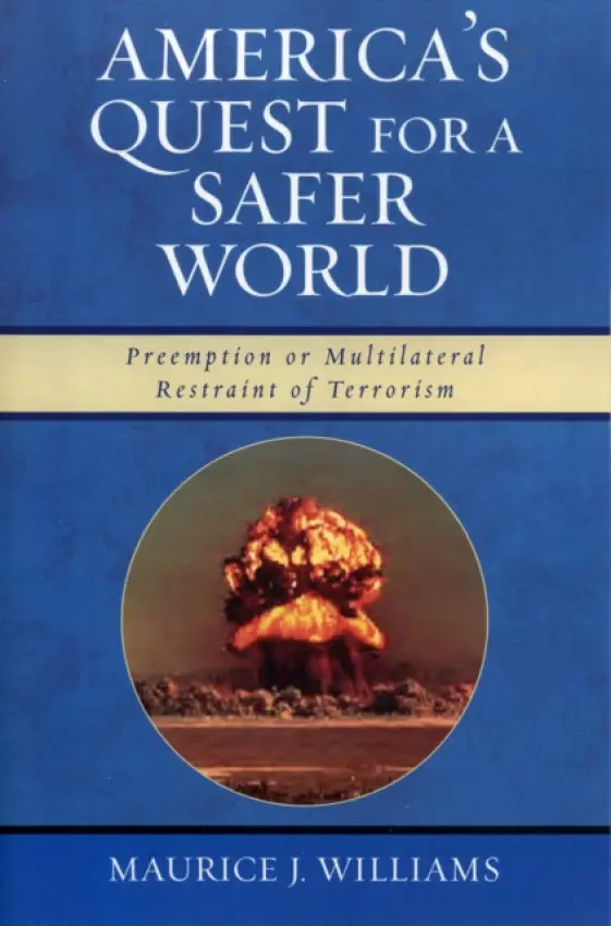 America's Quest for A Safer World - Williams, Maurice J.