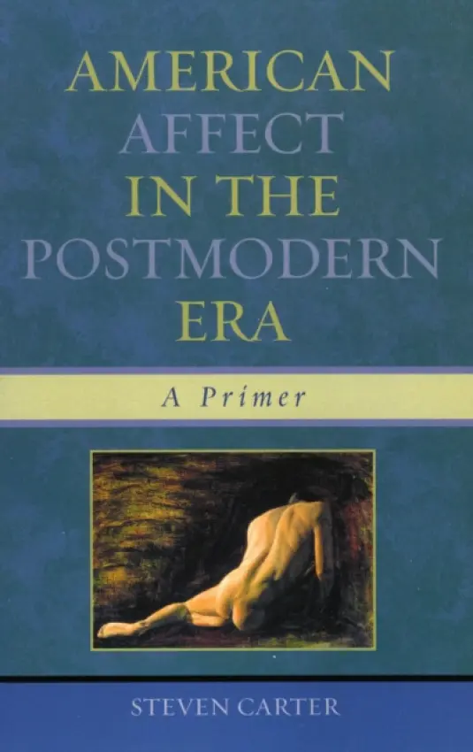 American Affect in the Postmodern Era - Carter, Steven