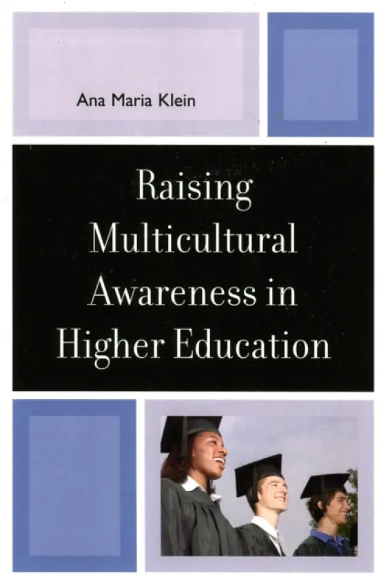 Raising Multicultural Awareness in Higher Education - Klein, Ana Maria