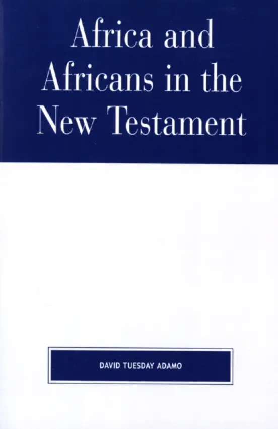 Africa and Africans in the New Testament - Adamo, David Tuesday