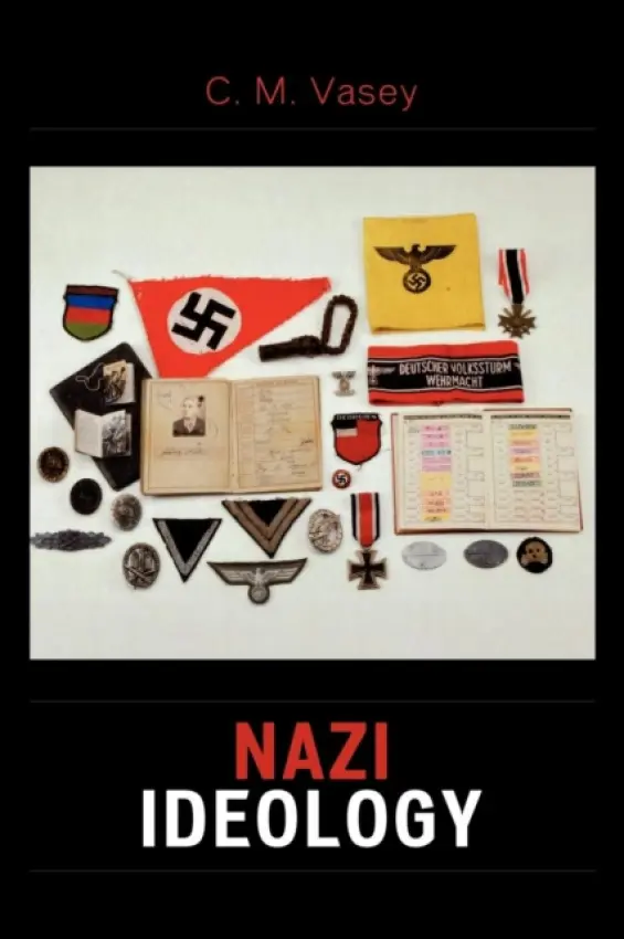 Nazi Ideology - Vasey, C. M.