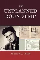 Unplanned Roundtrip - Klein, Arthur O.