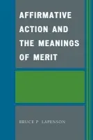 Affirmative Action and the Meanings of Merit - Lapenson, Bruce P