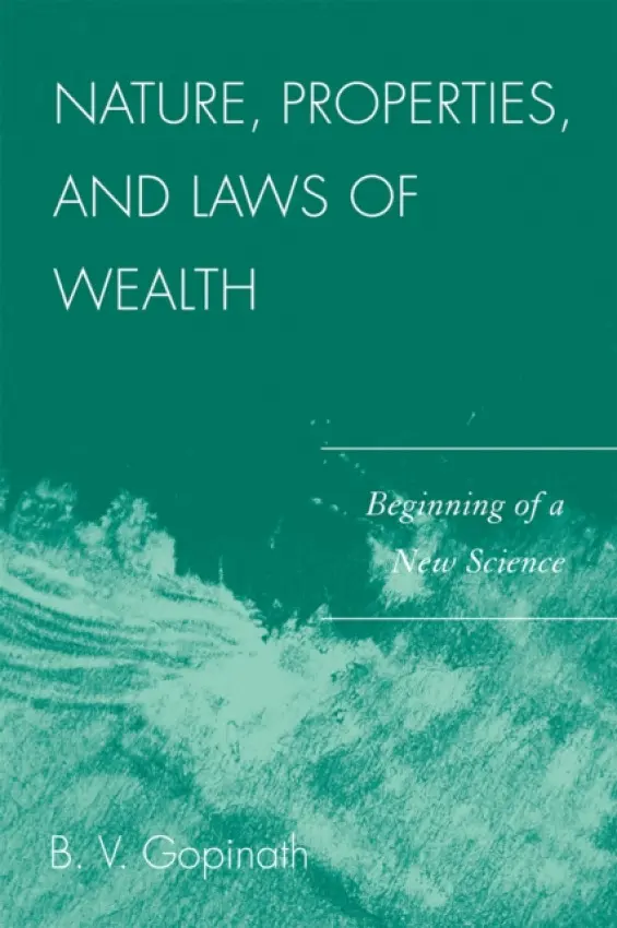 Nature, Properties and Laws of Wealth - Gopinath, B. V.