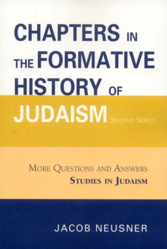 Chapters in the Formative History of Judaism - Neusner, Jacob