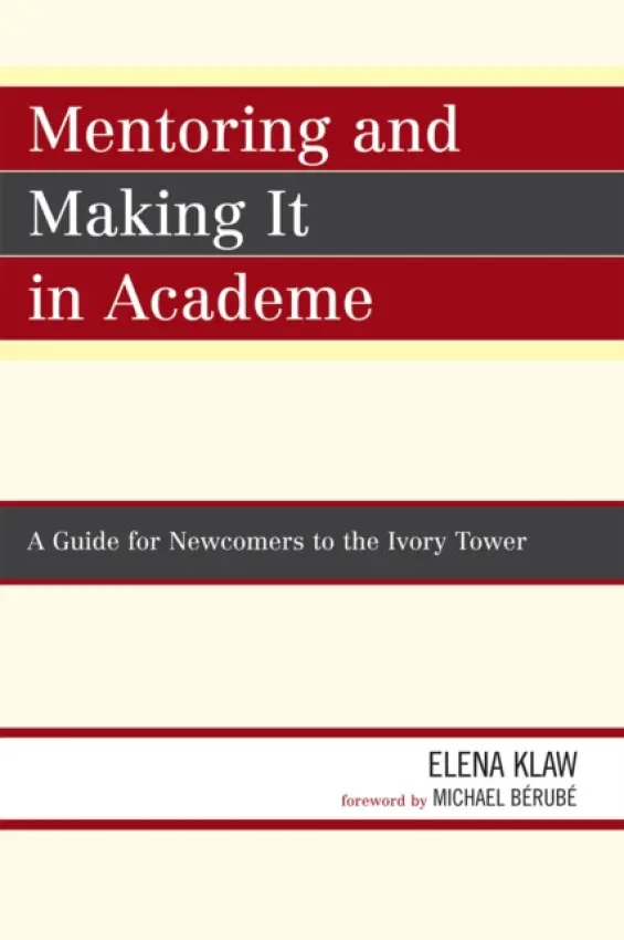 Mentoring and Making it in Academe - Klaw, Elena