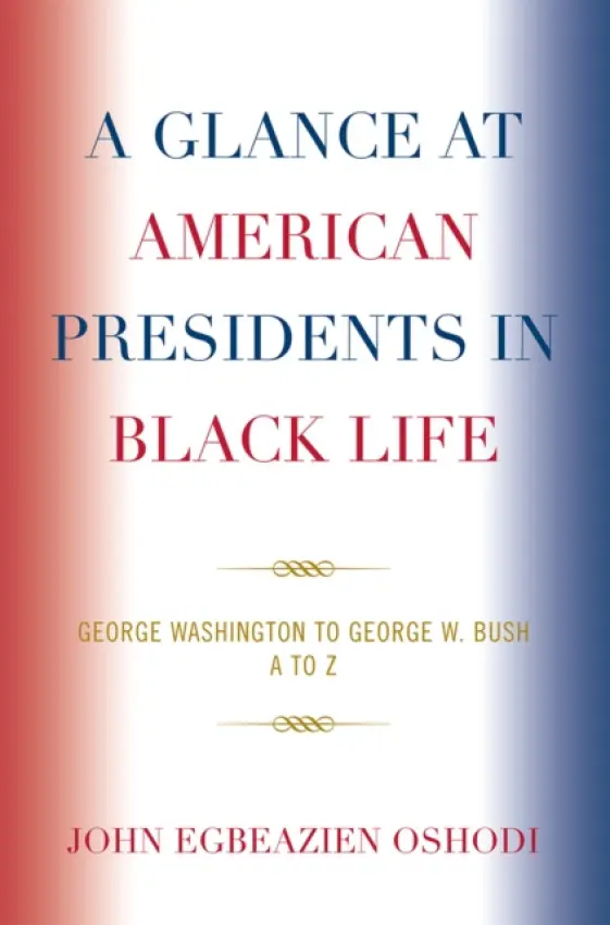 Glance at American Presidents in Black Life - Oshodi, John Egbeazien