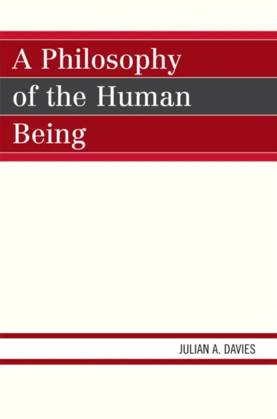 Philosophy of the Human Being - Davies, Julian A.