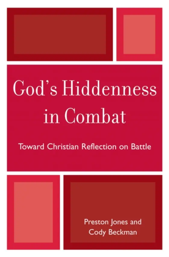 God's Hiddenness in Combat - Jones, Preston a Beckman, Cody