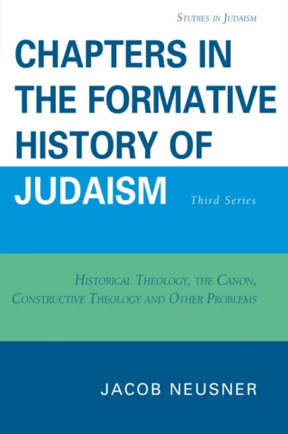 Chapters in the Formative History of Judaism - Neusner, Jacob