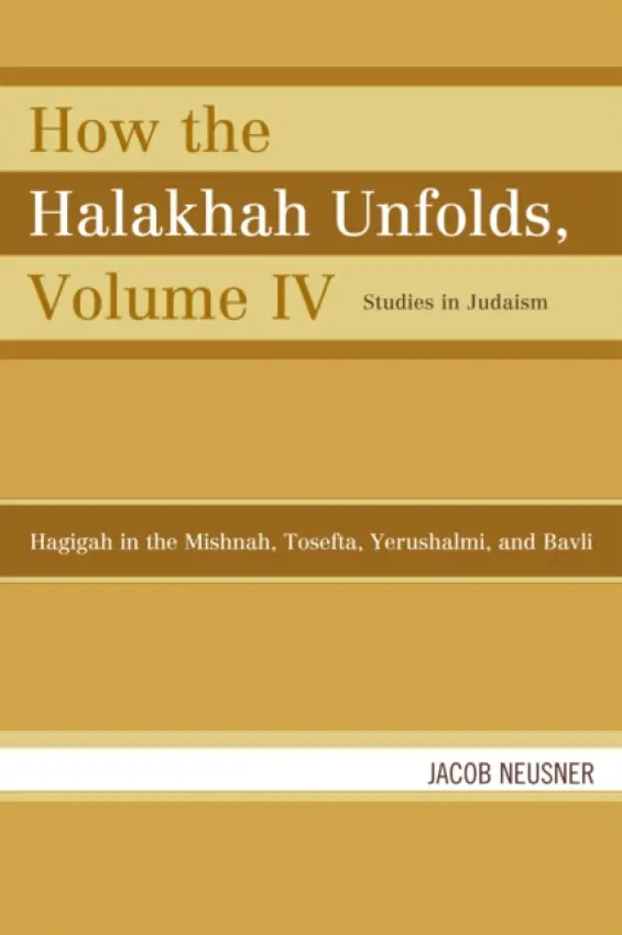 How the Halakhah Unfolds - Neusner, Jacob