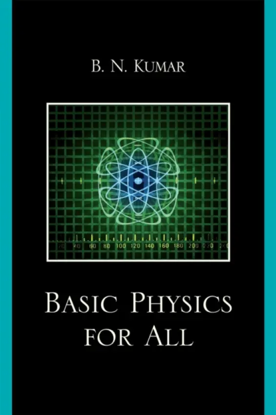 Basic Physics for All - Kumar, B. N.