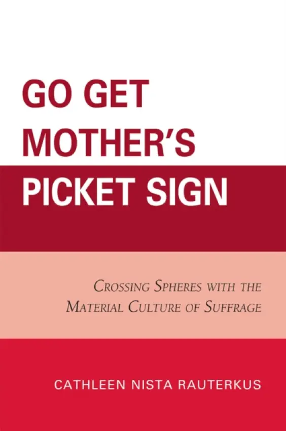 Go Get Mother's Picket Sign - Rauterkus, Cathleen Nista
