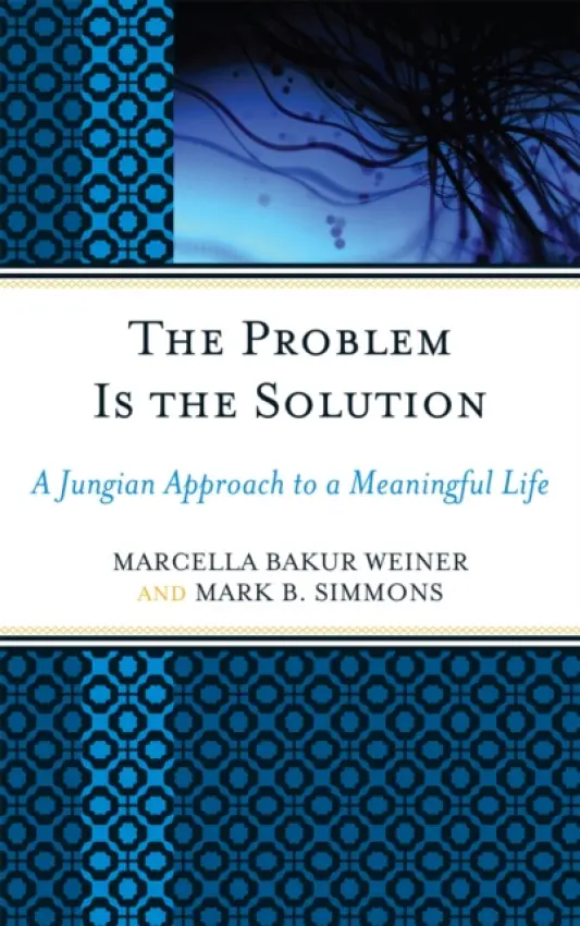 Problem Is the Solution - Weiner, Marcella Bakur a Simmons, Mark B.