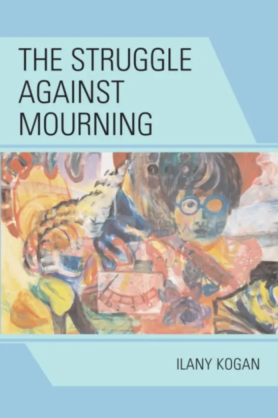 Struggle Against Mourning - Kogan, Ilany