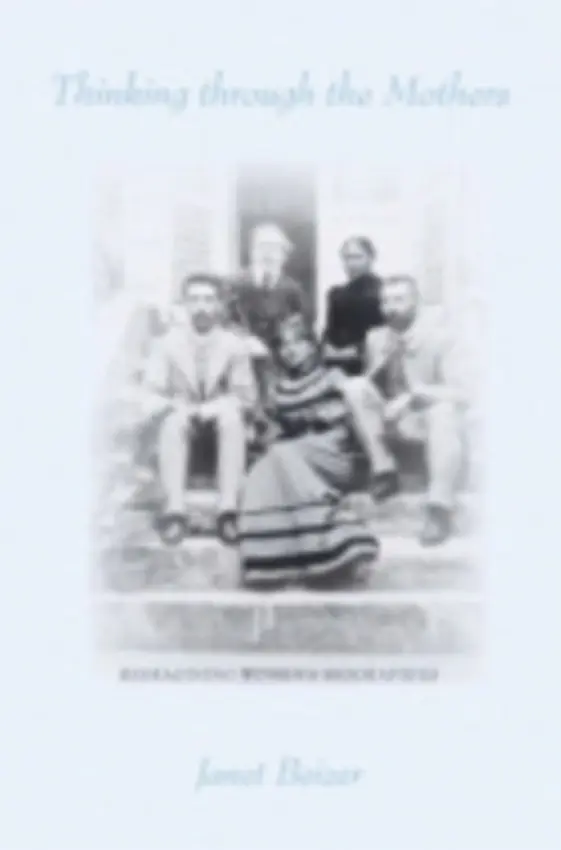 Thinking Through the Mothers - Beizer, Janet